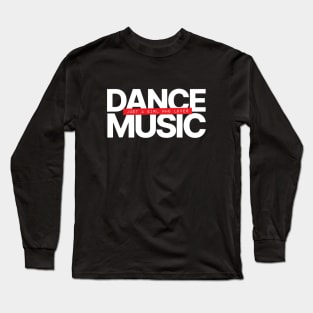 Just A Girl Who Loves Dance Music Long Sleeve T-Shirt